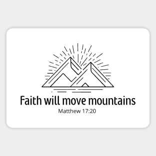 Faith moves mountains. Matthew 17:20 Magnet